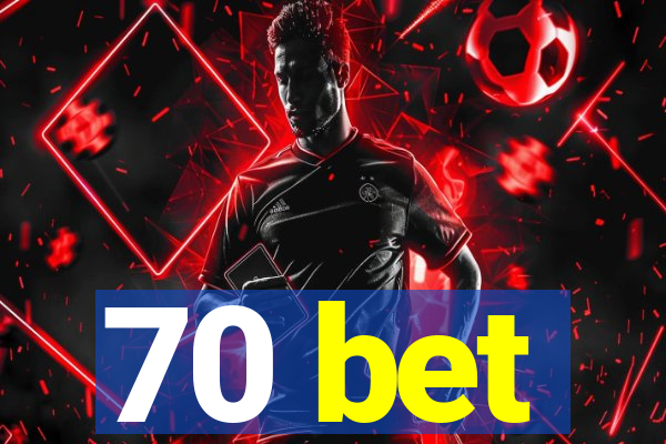 70 bet